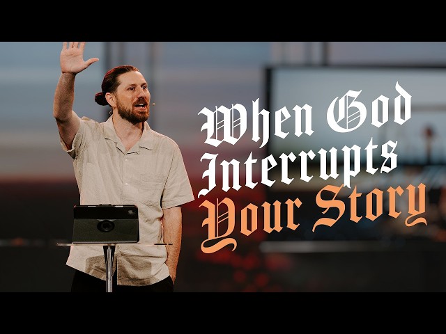 This Interrupts Everything: When God Interrupts Your Story