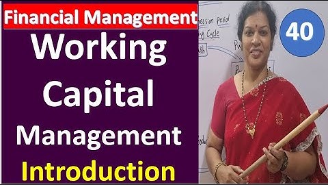 40. Working Capital Management Subject Introduction by Dr. Devika Bhatnagar