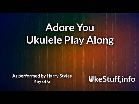 Adore You Ukulele Play Along (in G)