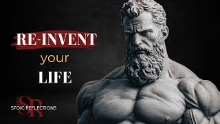 A Step by Step Guide to Reinventing your Life  | Stoic Refections