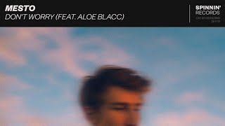 Mesto - Don't Worry (Extended Mix)(ft. Aloe Blacc) Resimi
