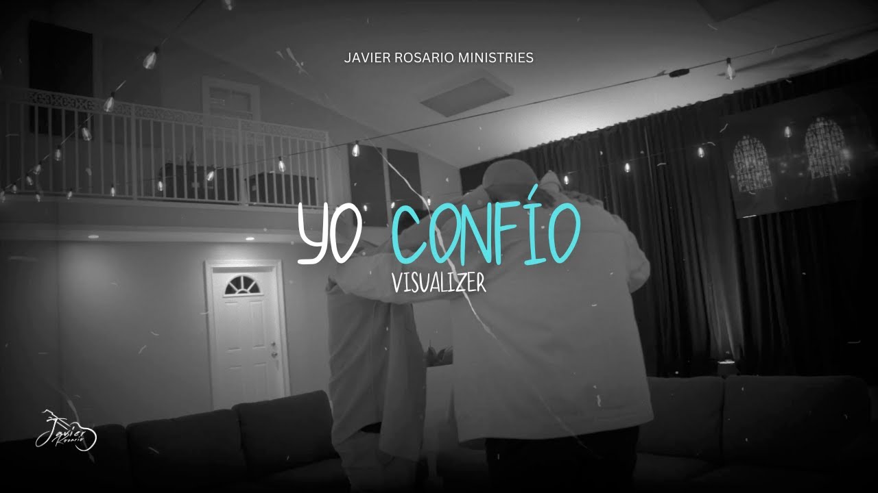 YO CONFÍO - Javier Rosario + Japhet García + Shalom Rodríguez (VISUALIZER)