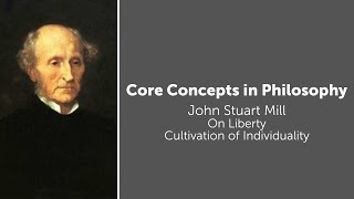John Stuart Mill, On Liberty | Cultivation of Individuality | Philosophy Core Concepts