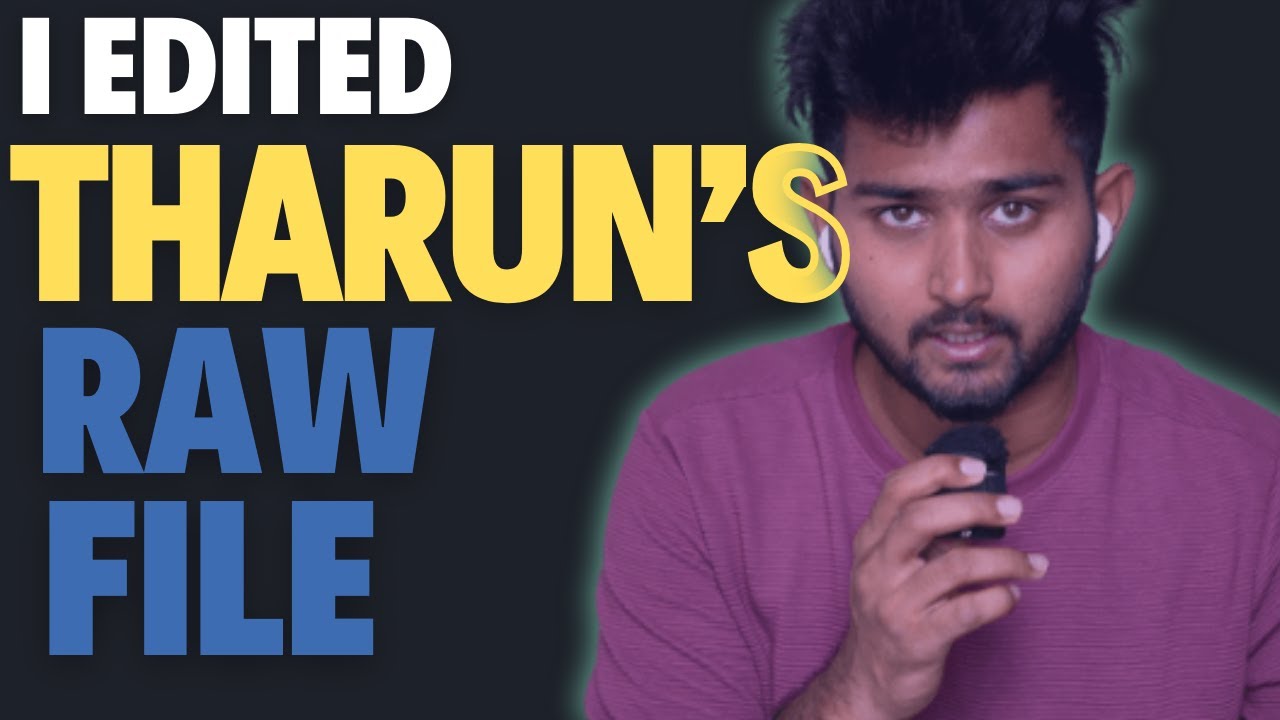 I Edited Tharun's Raw file !