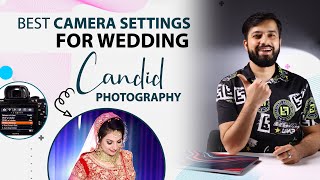 Best Camera Settings For Wedding Candid Photography