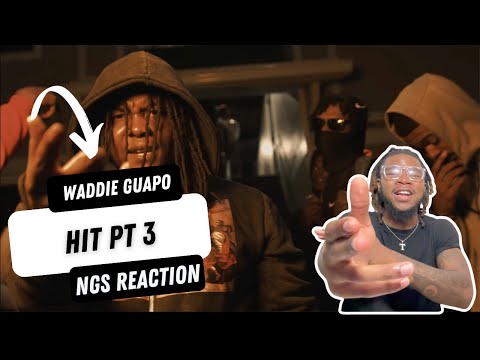 WADDIE GUAPO - HIT PT 3 NGS Reaction