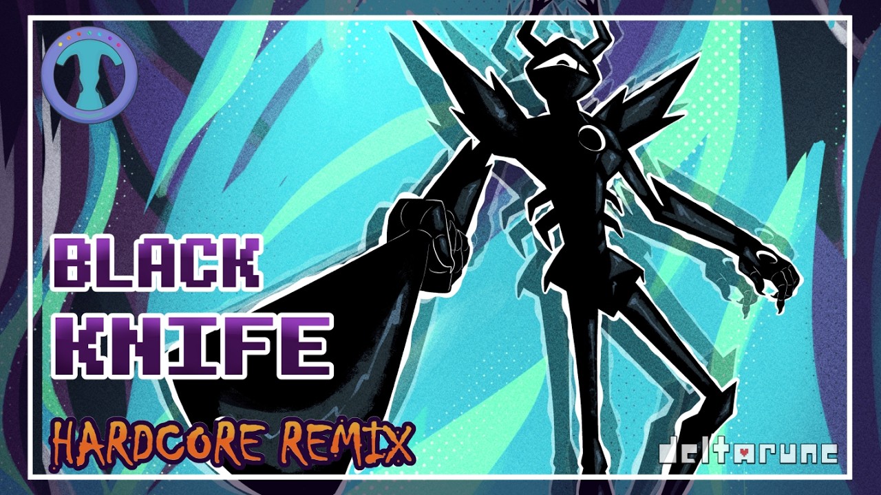 Tevolozza - Black Knife  (from DELTARUNE) - Hardcore REMIX