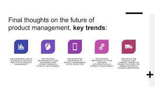 Product Management Success Course: Lesson 35 or 45, Final Thoughts and Key Trends