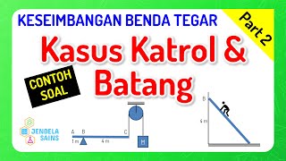 Keseimbangan Benda Tegar • Part 2: Contoh Soal Sistem Katrol dan Tangga Bersandar Keseimbangan Benda Tegar • Part 2: Contoh Soal Sistem Katrol dan Tangga Bersandar
