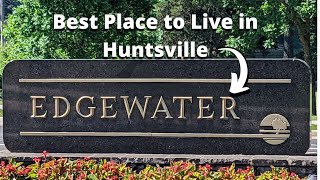 Best Places to Live in Huntsville  Edgewater Neighborhood Tour