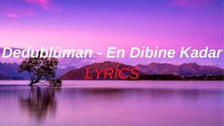 Dedublüman - En Dibine Kadar - Akustik (Lyrics - Sözleri) Resimi