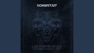 Live For Revenge (feat. Matthew K. Heafy)
