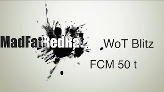 WoT Blitz -"КВАСКАКТАНК" - FCM 50t - ФЦМ 50т WoT Blitz -"КВАСКАКТАНК" - FCM 50t - ФЦМ 50т