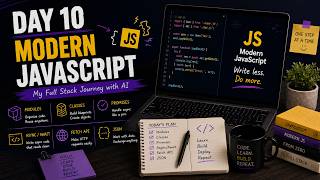 Day 10: Modern Javascript (AI Teaches Me Full Stack)