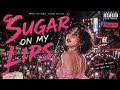 Sugar On My Lips 