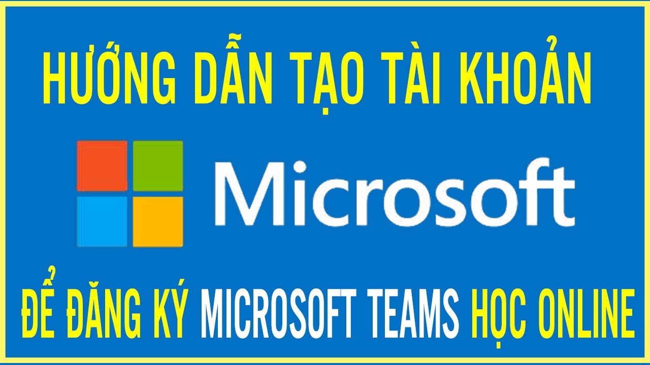 Hướng dẫn tạo tài khoản Microsoft để đăng ký Microsoft Teams - YouTube