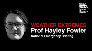Extreme Weather - Professor Hayley Fowler | National Emergency Briefing
