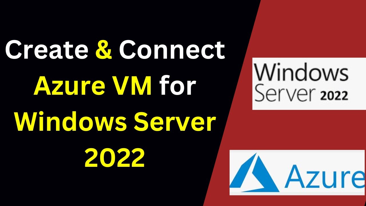 How to Create and Connect to Azure Virtual Machine for Windows Server ...