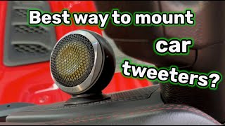 Ideal Car Tweeter Mounting