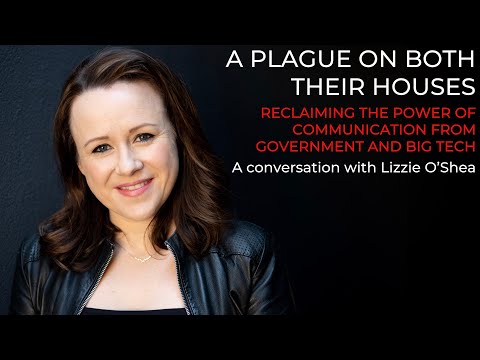 Reclaiming the Power of Communication from Government & Big Tech - A Conversation with Lizzie O'Shea