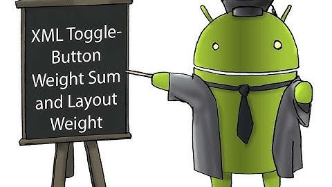 How to Develop an Android Application Tutorial - 23(XML Toggle Button Weight Sum and Layout Weight)