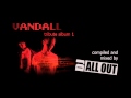 Vandall tribute mix 1 by dj all out