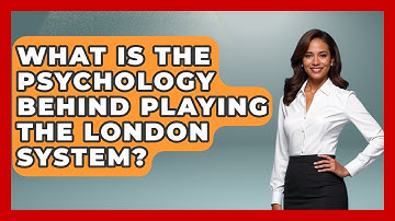What Is The Psychology Behind Playing The London System? - The Chess Codex