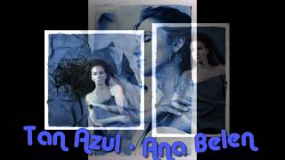 Video thumbnail of "Ana Belén - Tan Azul (Anatomía - 2007)"