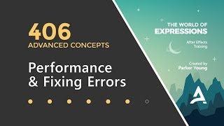 After Effects Expressions 406 - Performance & Fixing Errors