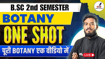 B.Sc Botany 2nd Semester One Shot Revision | Complete BOTANY In A Class