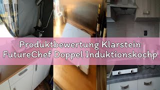 Produktbewertung Klarstein FutureChef Doppel Induktionskochplatte, Leistung: 3000 Watt, 2 Zonen, Dre