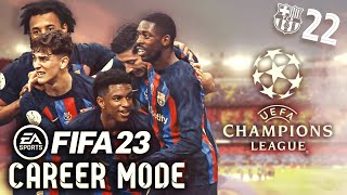 FIFA 23 ? UEFA Champions is Back FC Barcelona Realistic Career Mode ⚽️ EP22