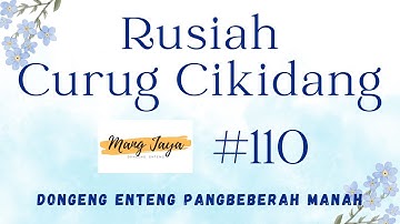 RUSIAH CURUG CIKIDANG 110, Dongeng Enteng Mang Jaya, Carita Sunda @MangJayaOfficial