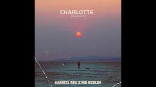 Gabriel RSA X Mr Berlin - Charlotte [Revisit] 