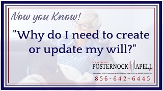 Why do I need to create or update my will?