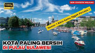 KOTA PALING BERSIH DI SULAWESI! Nomor 1 Bikin Kamu Nggak Percaya.#facts