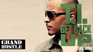T.I. - Get Back Up ft. Chris Brown [ Audio]