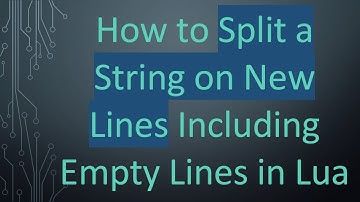 How to Split a String on New Lines Including Empty Lines in Lua