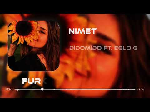 DİDOMİDO feat. EGLO G - NİMET ( Furkan Demir Remix ) 1 Saatlik