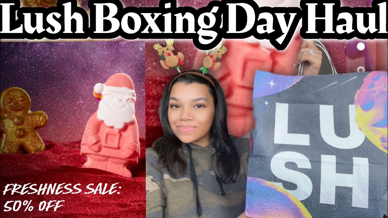 lush-boxing-day-50-off-haul-youtube