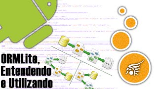 ORMLite no Android, Entendendo e Utilizando