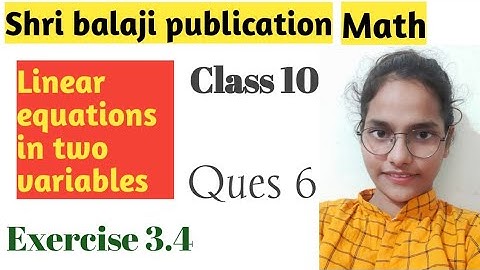 Class 10 ll Ex- 3.4 ll Q-6(Linear equations in two variables) shri balaji publication chap 3