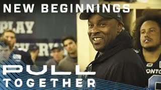 Pull Together - New Beginnings | All-access with the Toronto Argonauts