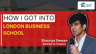How I got admission into LBS | Shaurya Dewan | GMAT 740