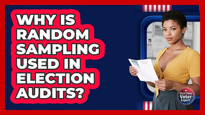 Why Is Random Sampling Used In Election Audits? - First Time Voter Expert