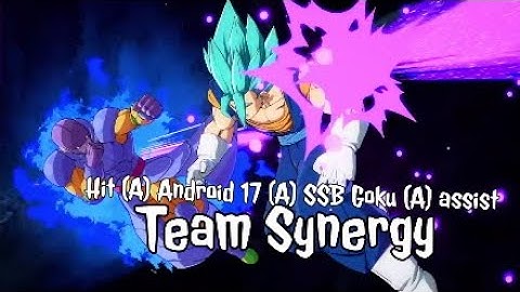 DBFZ 1.24 Hit (A) Android 17 (A) SSBGoku (A)assist Team Synergy | Button inputs, Stylish Combos,Tods
