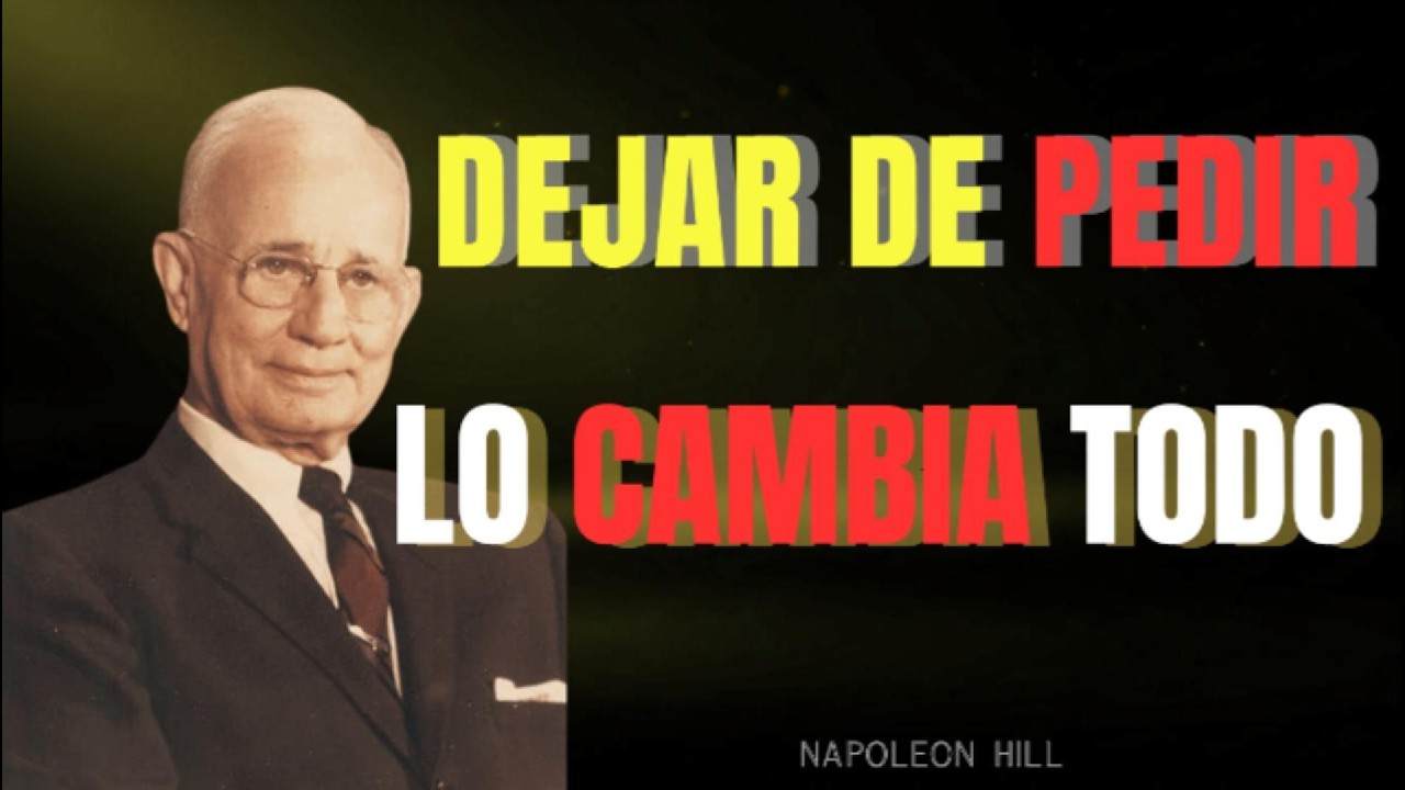 CUANDO DEJAS DE PEDIR Y EMPIEZAS A VIVIR PRINCIPIOS, TODO SE MUEVE | Napoleon Hill