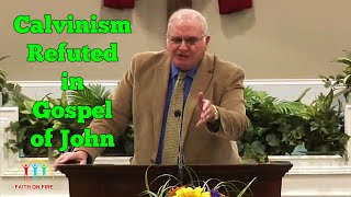 Calvinism Refuted: Pastor Charles Lawson on Salvation in Gospel of John