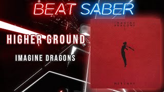 Beat saber | Higher Ground - Imagine Dragons | Collab with @Faded99