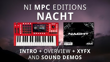 NI MPC Editions: NACHT - Overview + XYFX and Sound Demo